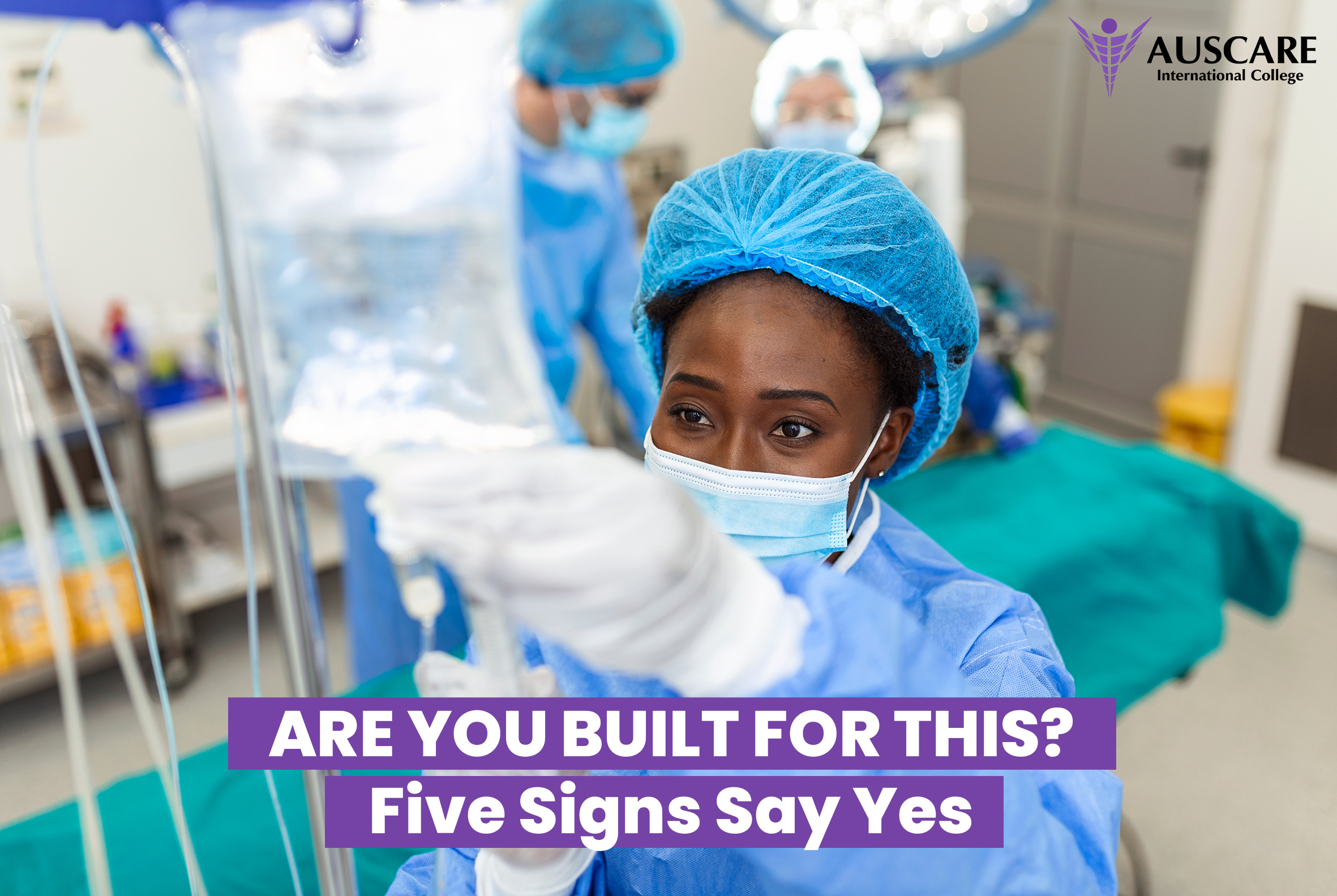 Five Signs You Are Already Built for Nursing